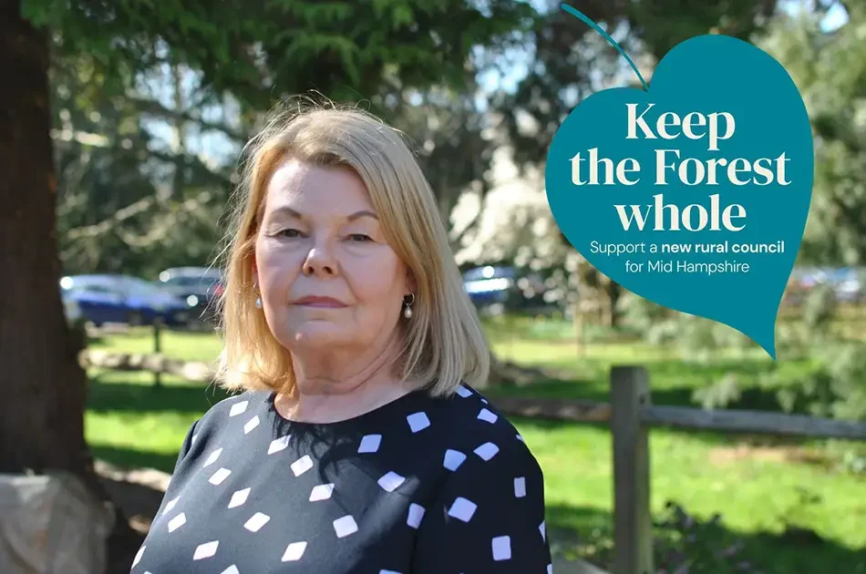 Keep the Forest whole Support a new rural council for Mid Hampshire | Cllr Jill Cleary, Leader of New Forest District Council